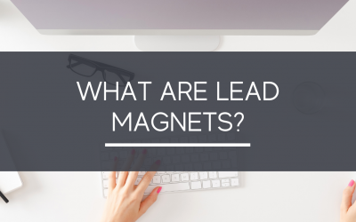 What are Lead Magnets? by The Growth Manager