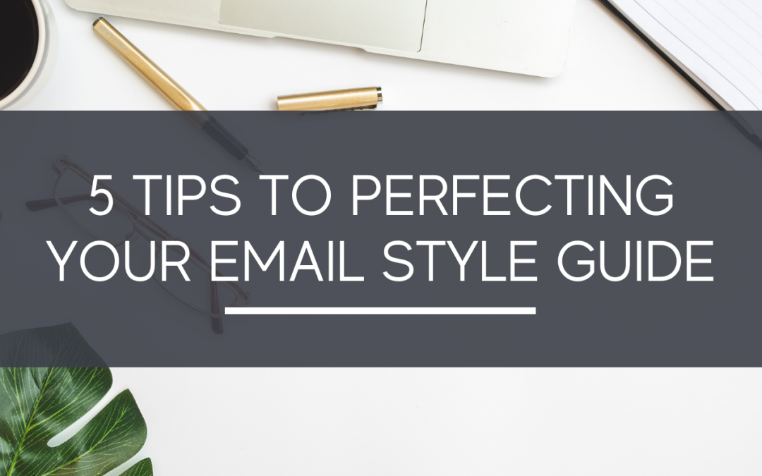 5 Tips to Perfecting Your Email Style Guide