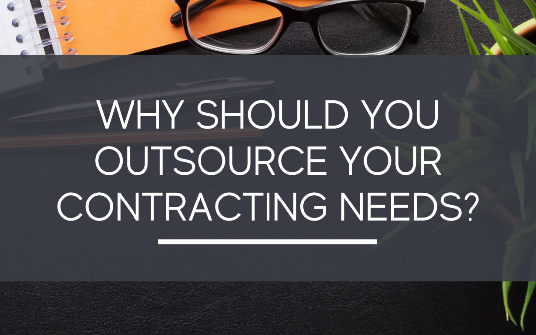 Why Should You Outsource Your Contracting Needs?