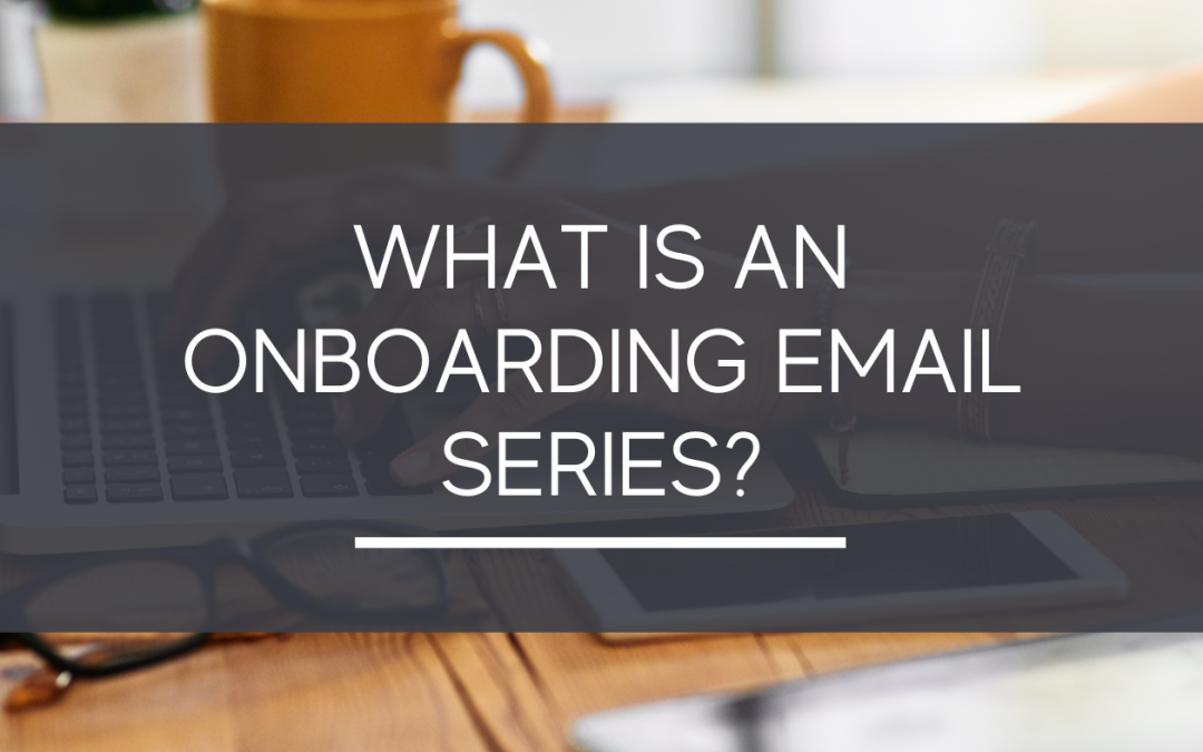 What is an Onboarding Email Series?