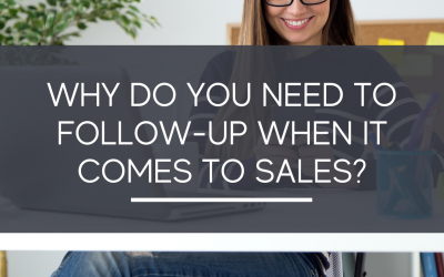 Why Do You Need to Follow-Up When It Comes to Sales?
