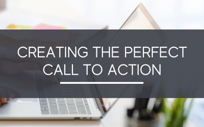Creating the Perfect Call to Action