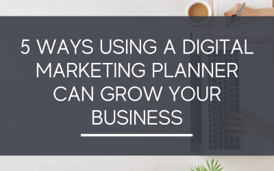 The Growth Manager - 5 Ways Using a Digital Marketing Planner Can Grow Your Business
