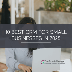 10 Best CRM For Small Businesses in 2025