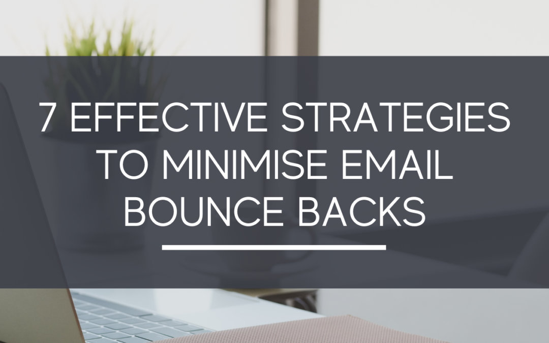 7 Effective Strategies to Minimize Email Bounce Backs