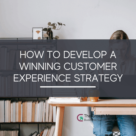 How To Develop A Winning Customer Experience Strategy
