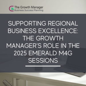 Supporting Regional Business Excellence: The Growth Manager’s Role in the 2025 Emerald M4G Sessions