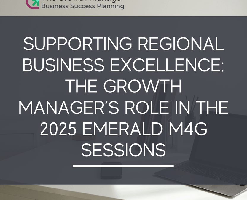 Supporting Regional Business Excellence: The Growth Manager’s Role in the 2025 Emerald M4G Sessions