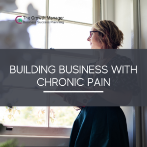 Building Business With Chronic Pain