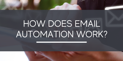 How does Email Automation Work