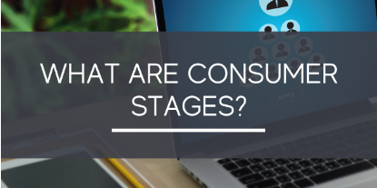 What are Consumer Stages