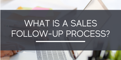 What is a Sales Follow-Up Process