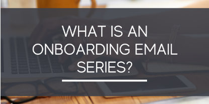 What is an Onboarding Email Series