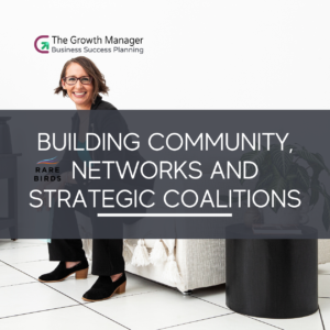 Building Community, Networks and Strategic Coalitions
