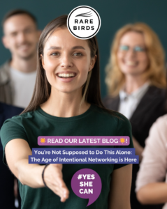 Inspiring Rare Birds Roundtable discussion was The Age of Intentional Networking
