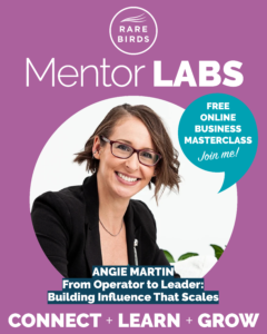 The Growth Manager Angie Martin Mentor Lab by Inspiring Rare Birds Insta Mentor Labs - Angie