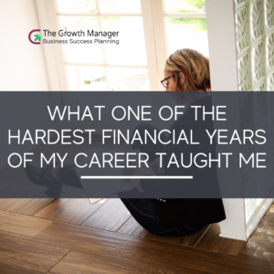 What One of the Hardest Financial Years of My Career Taught Me About Sustainable Business Growth